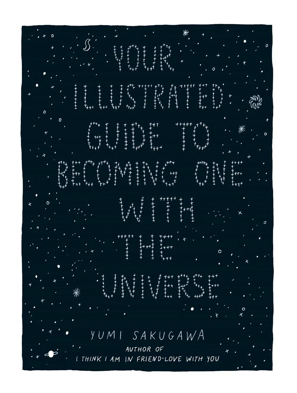 YOUR ILLUSTRATED GUIDE TO BECOMING ONE WITH THE UNIVERSE